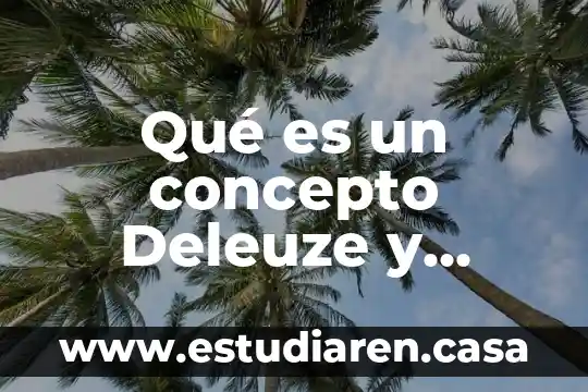 Que es concepto rector en mercadotecnia 3 Qué es un concepto Deleuze y Guattari