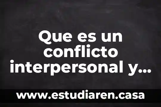 Que es un conflicto interpersonal y social