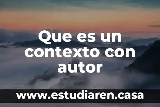 Que es naturaleza autor 5 Que es un contexto con autor