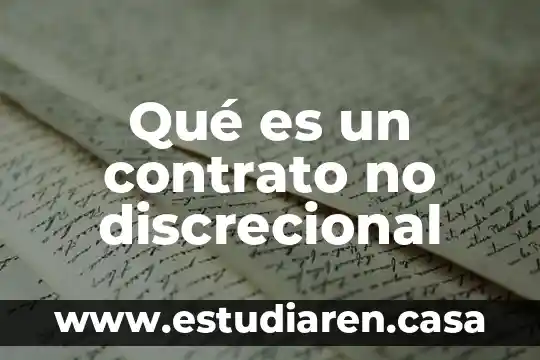 Que es la firmar el contrato de enganche 6 Qué es un contrato no discrecional