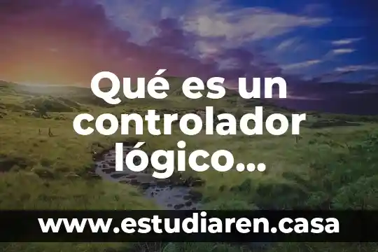 Qué es un controlador lógico programable
