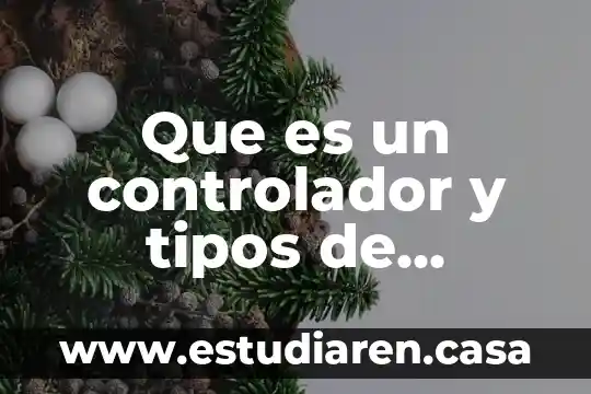 Que es un controlador y tipos de controladores