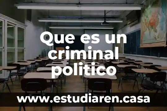 Que es un criminal politico