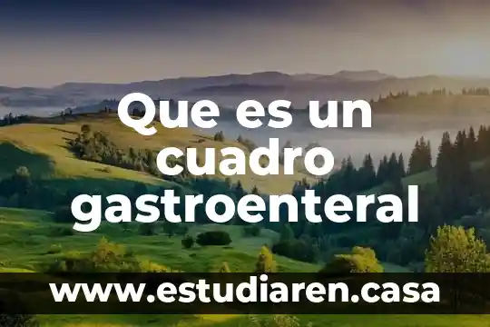 Qué es un cuadro coinomático 5 Que es un cuadro gastroenteral