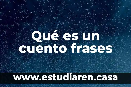 Qué es un cuento frases