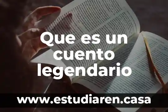 Que es un cuento legendario