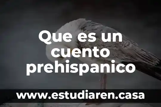 Que es un cuento prehispanico