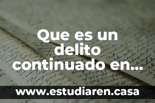 Que es un delito continuado en derecho penal
