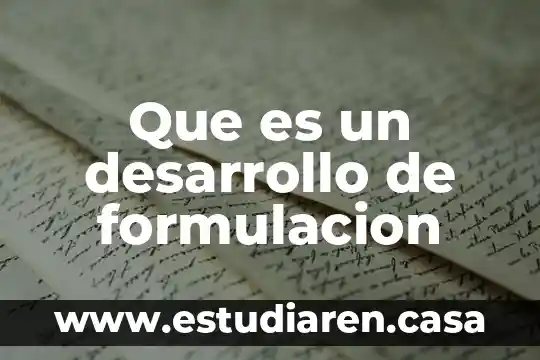Que es un desarrollo de formulacion 5 Que es un desarrollo de formulacion