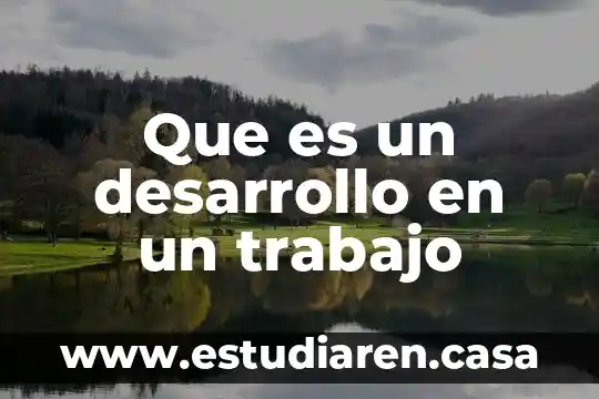 Que es el argumento de un trabajo 5 Que es un desarrollo en un trabajo