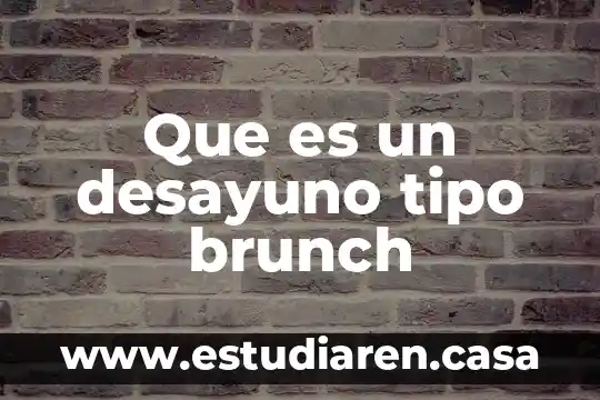 Que es centro de salud tipo a 6 Que es un desayuno tipo brunch