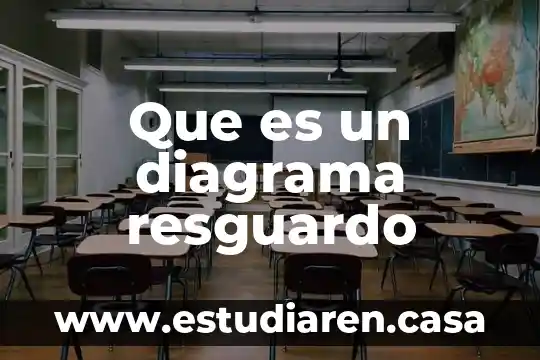 Que es un diagrama de esquematico 7 Que es un diagrama resguardo