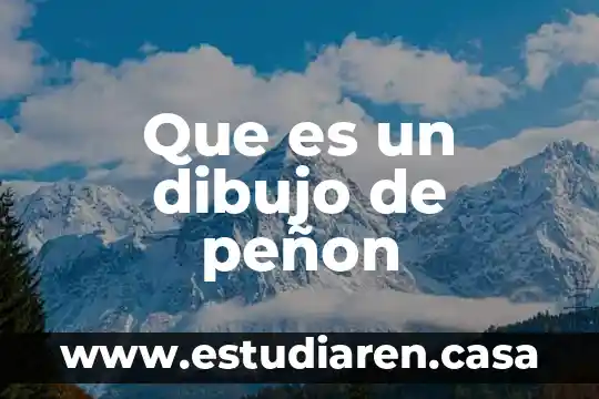 Que es un dibujo de peñon