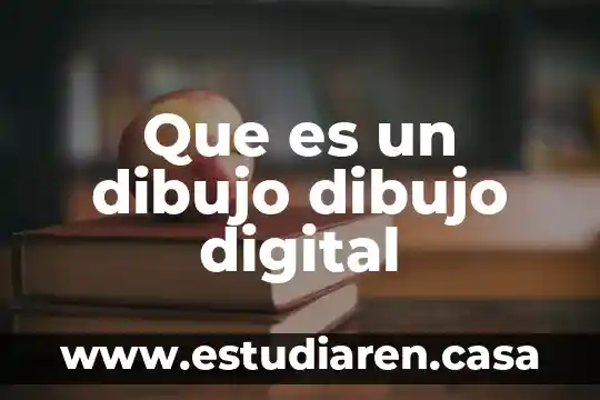 Que es un dibujo dibujo digital