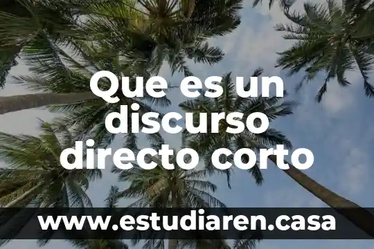 Que es el tamizado corto 3 Que es un discurso directo corto