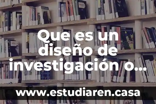 Que es una cronograma de actividades 3 Que es un diseño de investigación o cronograma