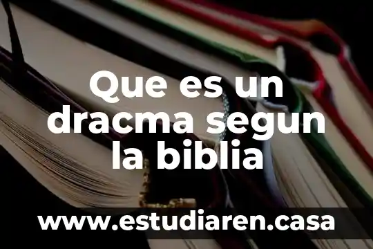 Según la Biblia que es vendimia 3 Que es un dracma segun la biblia