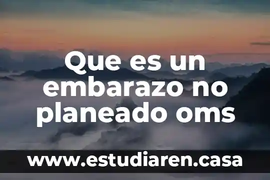 Que es un embarazo no planeado oms