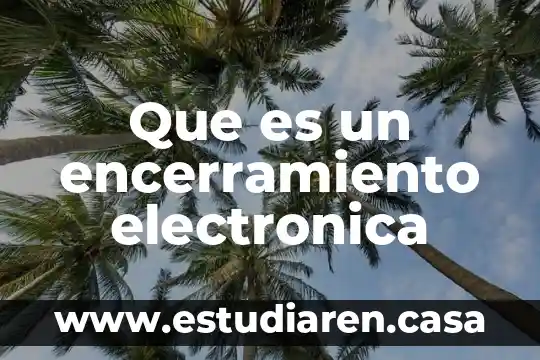 Que es un encerramiento electronica
