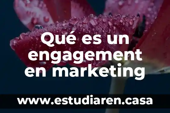 Qué es un engagement en marketing