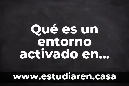 Que es desvio de llamadas condicionado activado 5 Qué es un entorno activado en conda