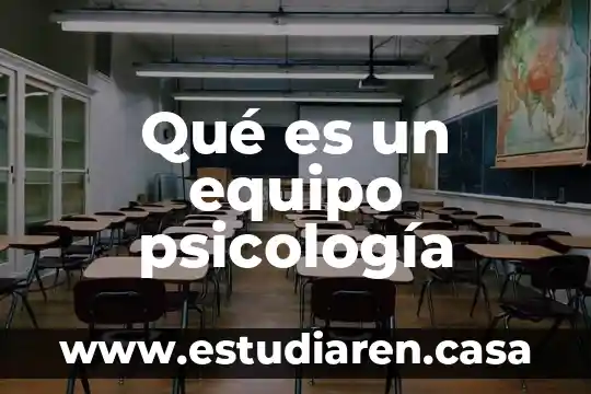 Qué es un equipo psicología