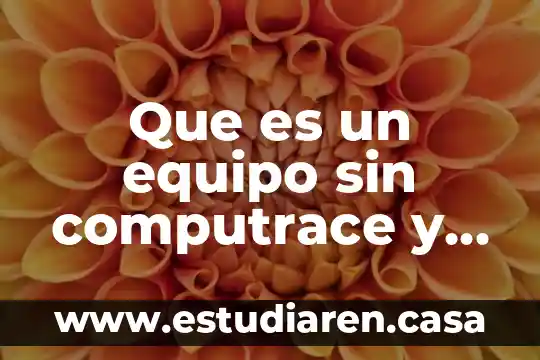 Que es un equipo sin computrace y sin tarjeta