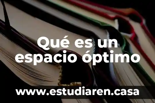 Que es tiempo optimo para desinfeccion 6 Qué es un espacio óptimo