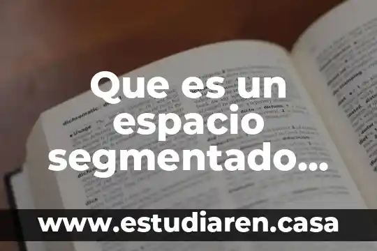Que es un espacio segmentado den fotografia