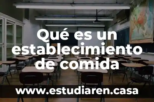 Qué es un establecimiento de comida