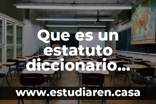 Que es un estatuto diccionario juridico