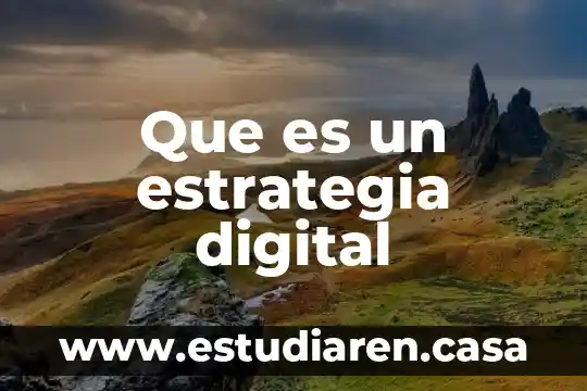 Qué es la fluidez digital 6 Que es un estrategia digital
