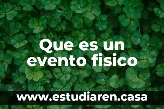 Qué es un evento ejemplos 8 Que es un evento fisico