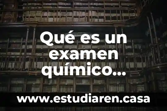 Qué es un examen químico sanguíneo
