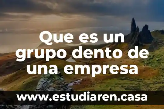 Grupo de autoayuda que es 3 Que es un grupo dento de una empresa