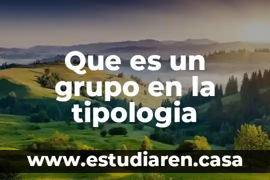 Que es un radical amino y de que grupo organico 5 Que es un grupo en la tipologia