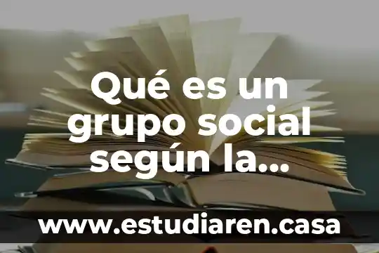 Qué es un grupo social según la filosofía