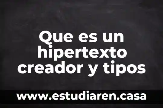Que es un hipertexto creador y tipos
