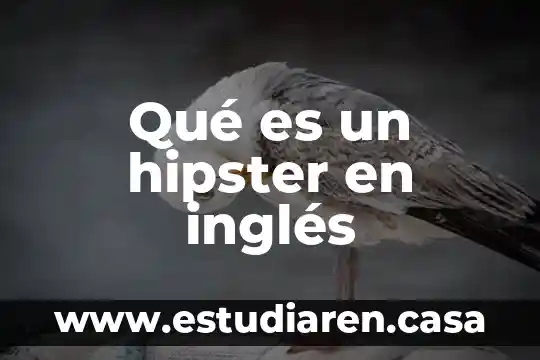 Qué es un hipster en inglés