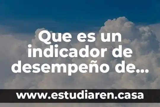 Que es un indicador de desempeño de comprensión