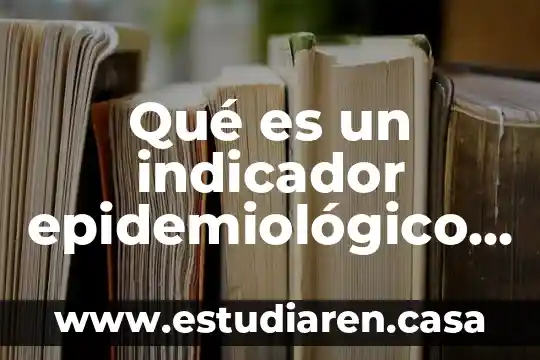 Qué es una morfema y cuáles son los elementos dramáticos 4 Qué es un indicador epidemiológico y cuáles existen