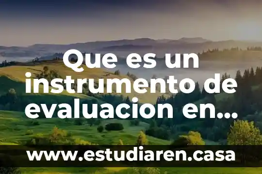 Que es la evaluacion psicologica forense 4 Que es un instrumento de evaluacion en educacion