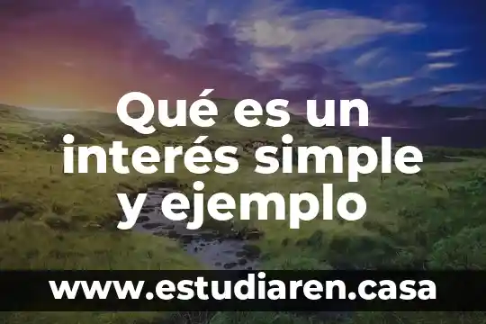 Qué es un interés simple y ejemplo