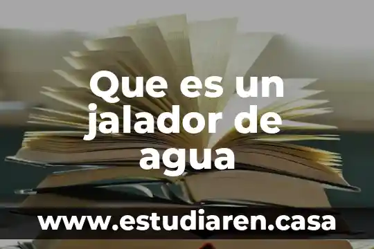 Que es un jalador de agua