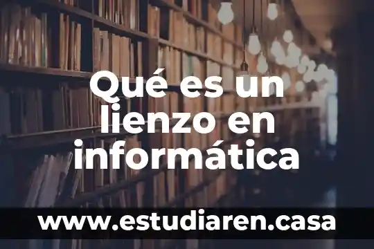 Qué es un lienzo en informática