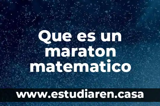 Que es modelaje matematico 3 Que es un maraton matematico