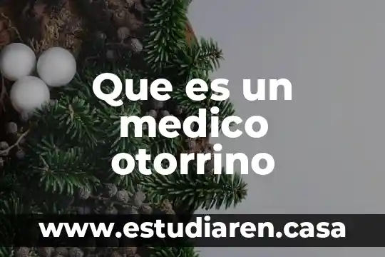 Que es un medico otorrino