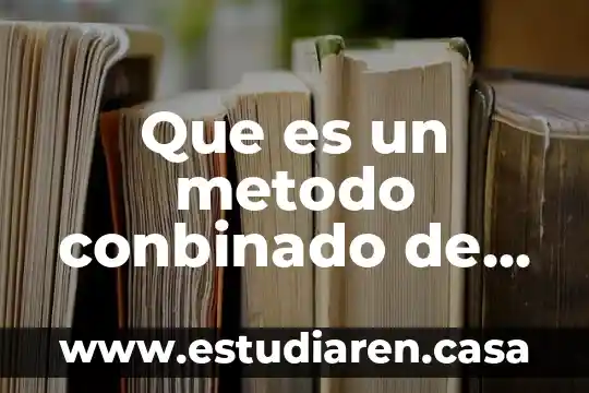 Que es un metodo conbinado de conservacion