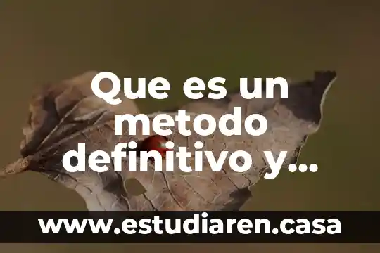 Que es un metodo definitivo y cuantos son