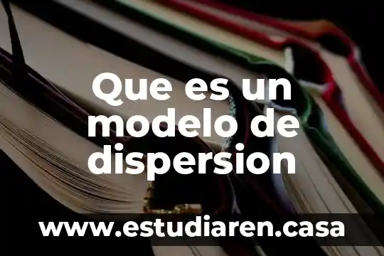 Que es un modelo ecologico ambiental 7 Que es un modelo de dispersion